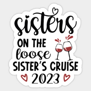 Sisters On The Loose Shirt Sisters Trip 2023 Sticker